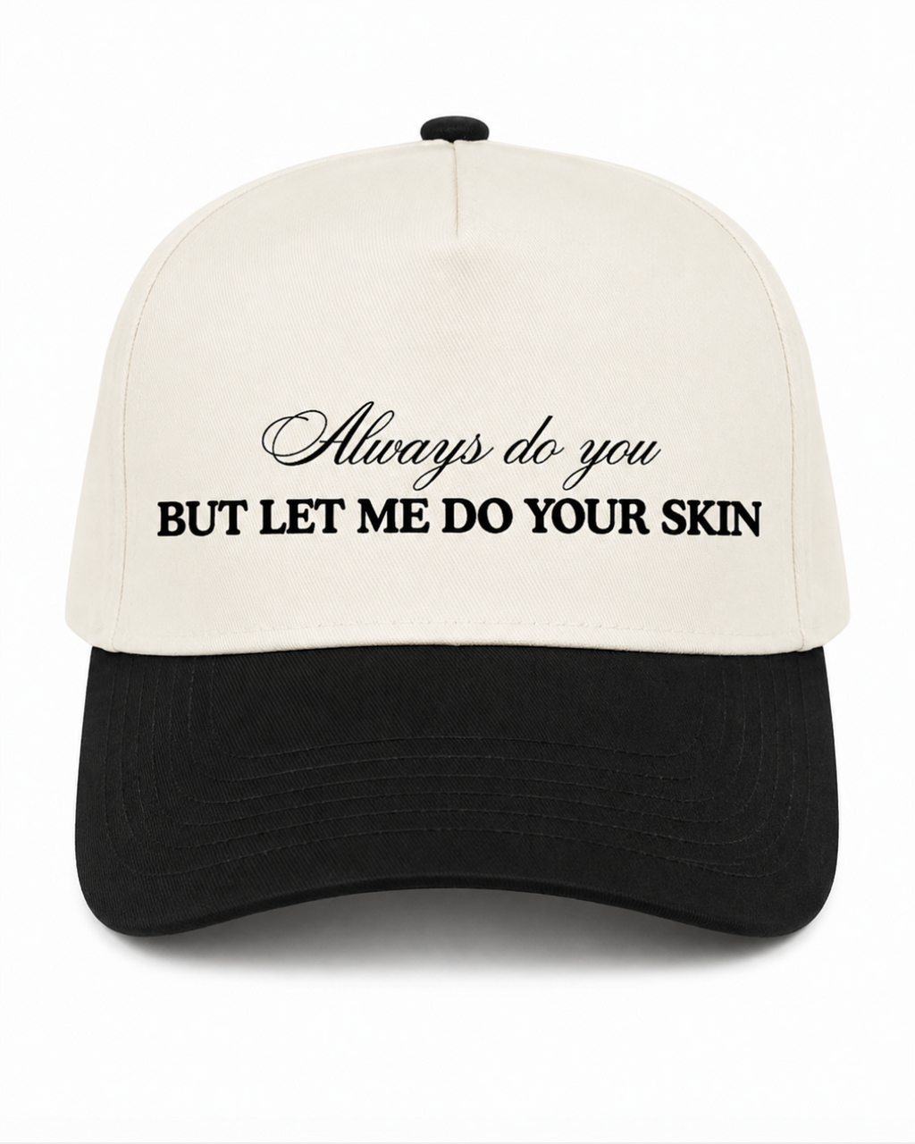 Always Do You But Let Me Do Your Skin Canvas Hat