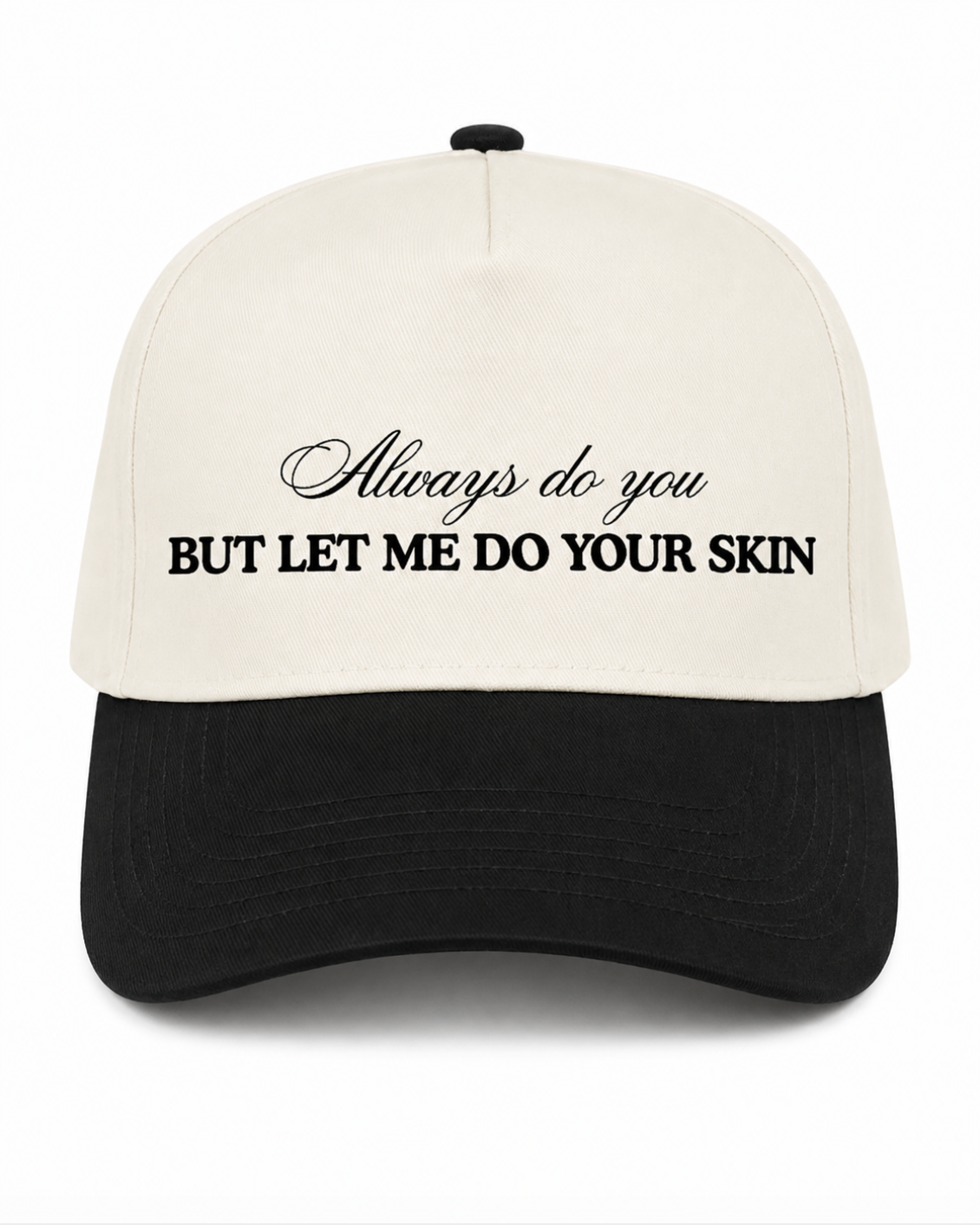Always Do You But Let Me Do Your Skin Canvas Hat