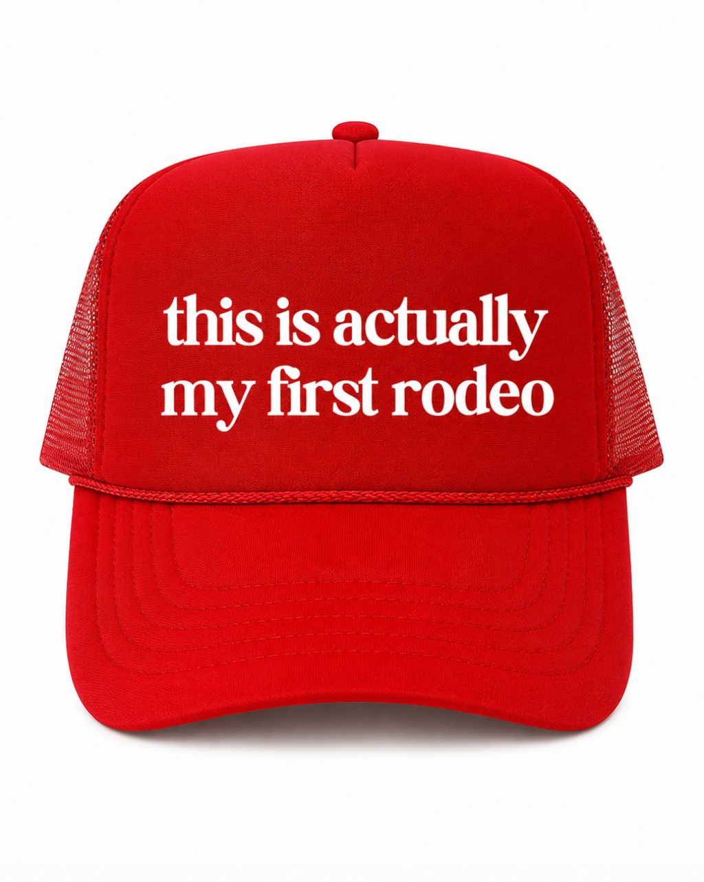 This Is Actually My First Rodeo Trucker Hat