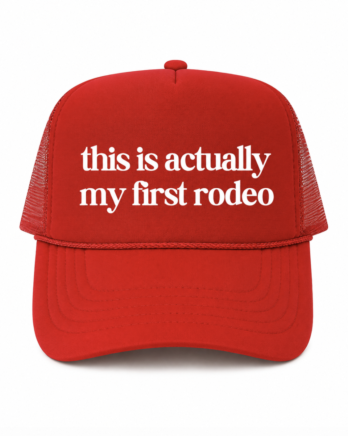 This Is Actually My First Rodeo Trucker Hat