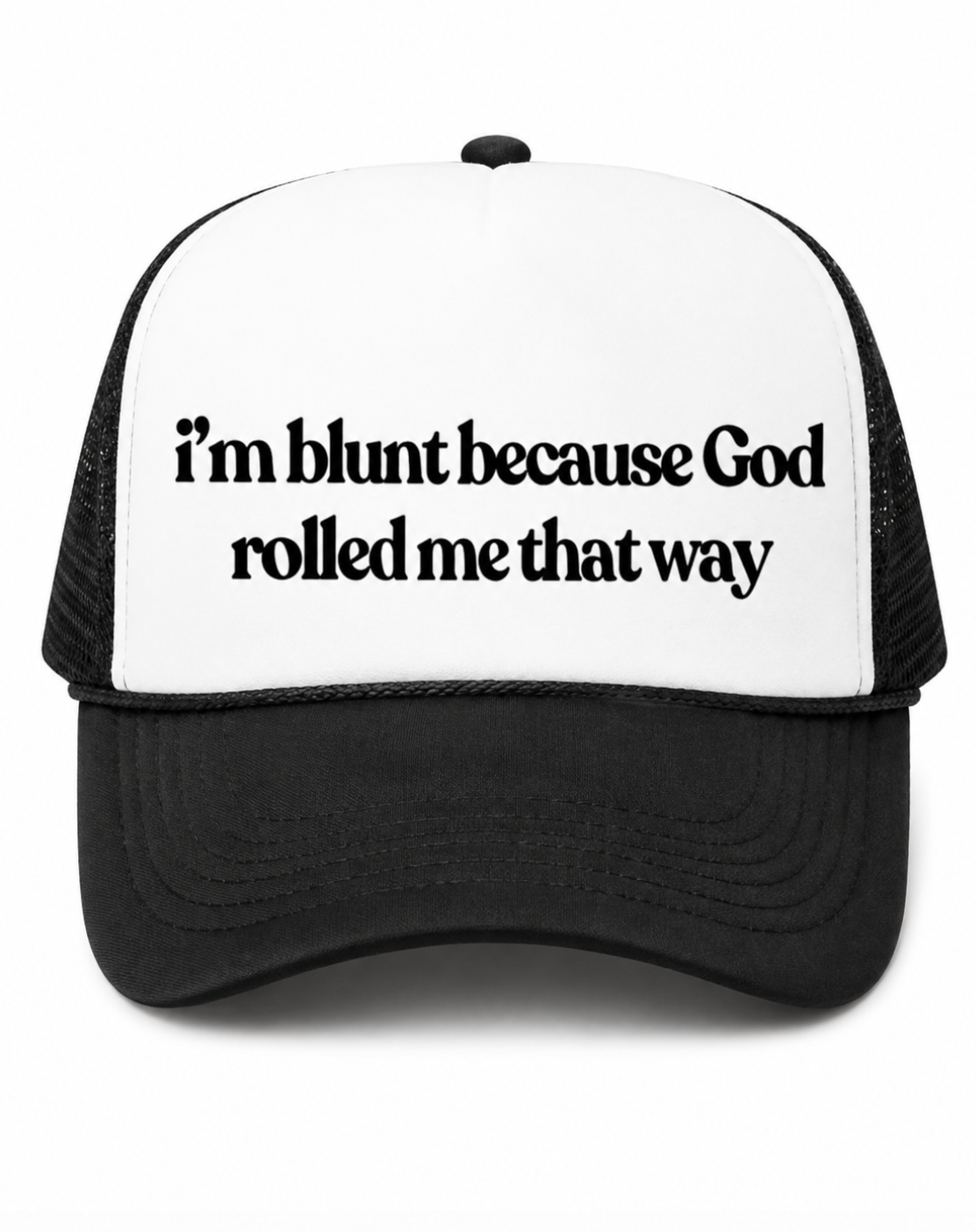I'm Blunt Because God Rolled Me That Way Trucker Hat