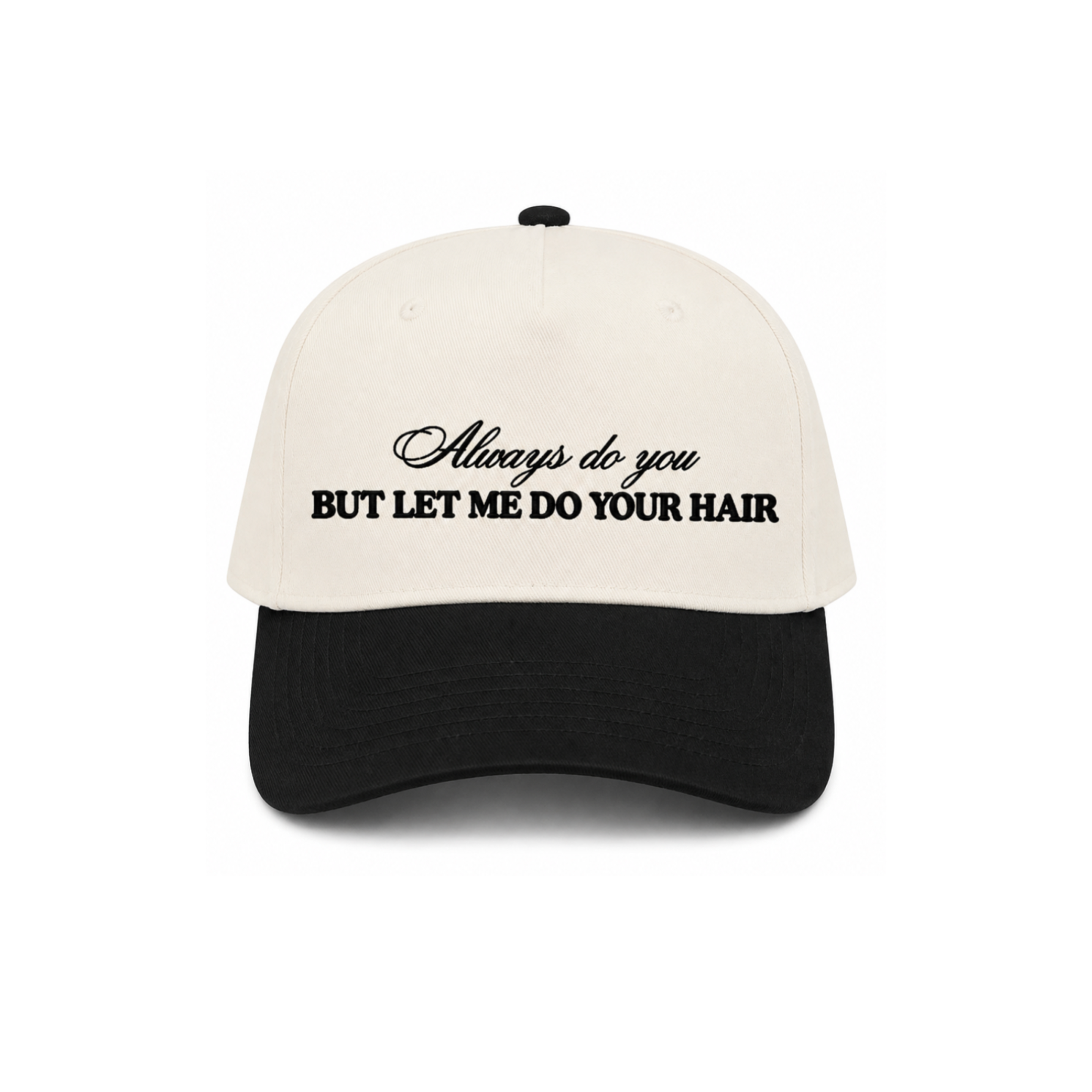 Always Do You But Let Me Do Your Hair Canvas Hat