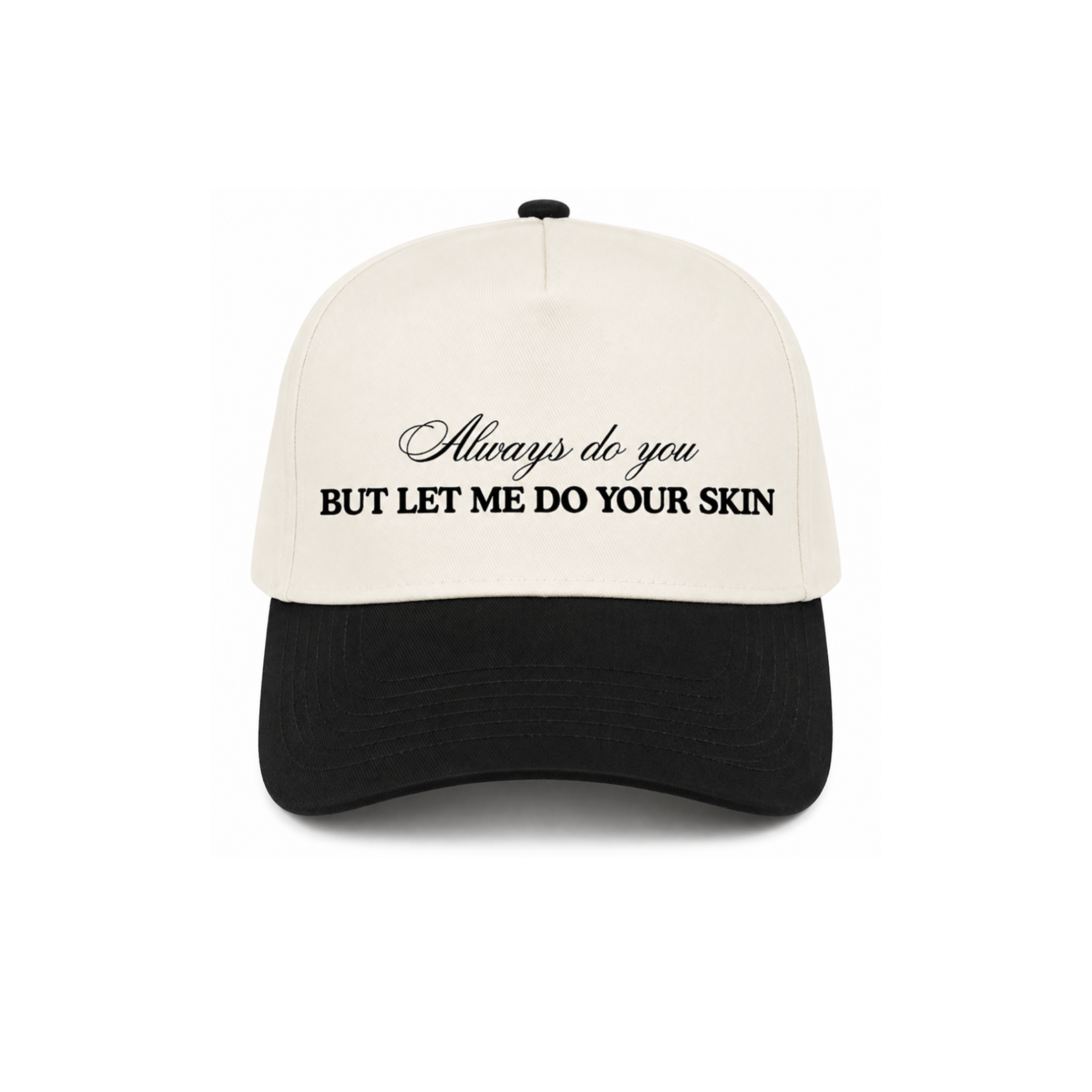Always Do You But Let Me Do Your Skin Canvas Hat