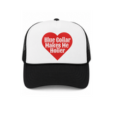 Blue Collar Makes Me Holler Trucker Hat