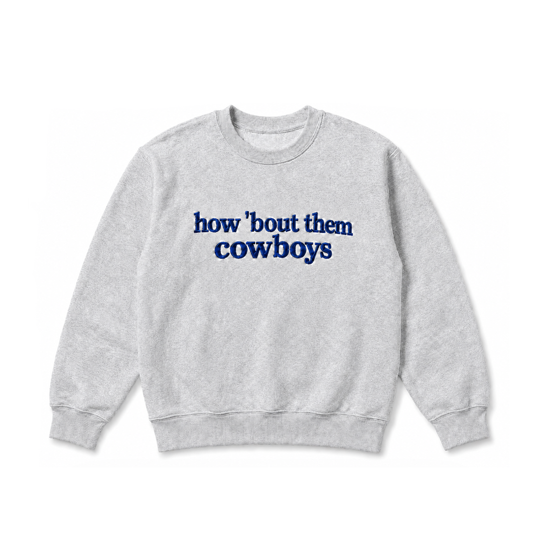 How 'Bout Them Cowboys Crewneck