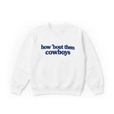 How 'Bout Them Cowboys Crewneck