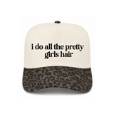 I Do All The Pretty Girls Hair Cheetah Canvas Hat