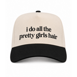 I Do All The Pretty Girls Hair Canvas Hat