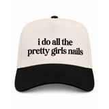 I Do All The Pretty Girls Nails Canvas Hat