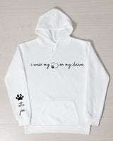 I Wear My Heart On My Sleeve Hoodie