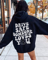 Drive Safe Someone Loves You Hoodie