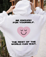 Be Enough For Yourself Hoodie