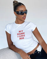 But Daddy I Love Him Baby Tee