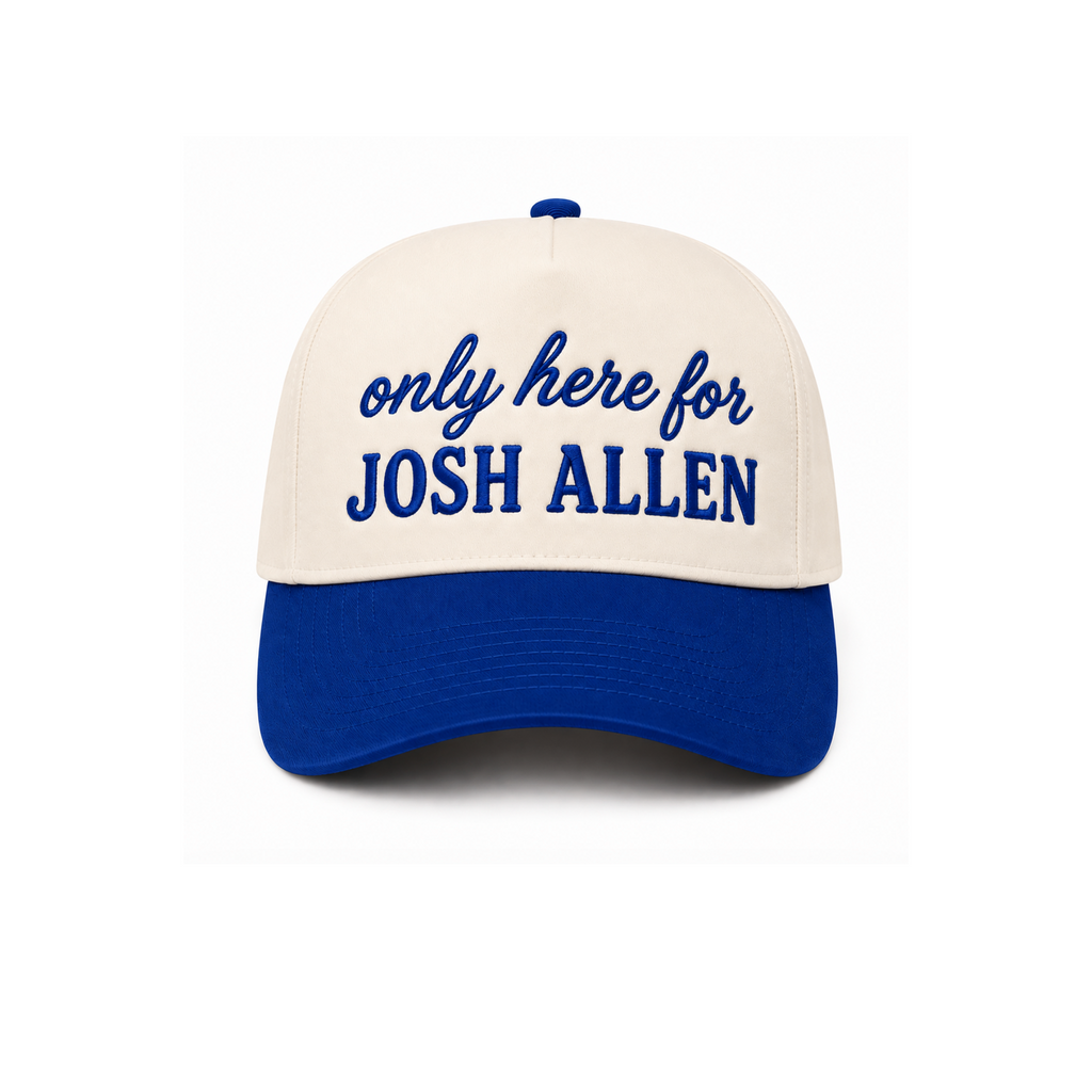 Only Here For Josh Allen Hat