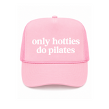 Only Hotties Do Pilates Trucker Hat