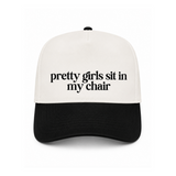 Pretty Girls Sit In My Chair Canvas Hat