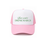 Save Water Drink Margs Trucker Hat