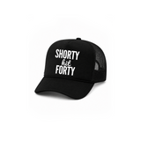 Shorty Hit Forty Trucker Hat