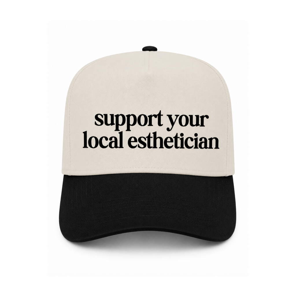 Support Your Local Esthetician